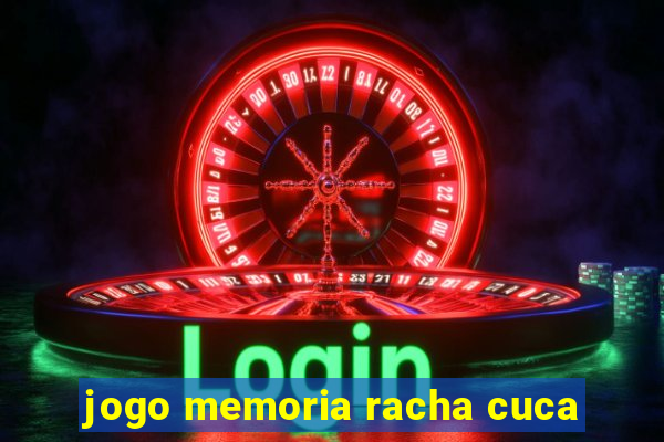 jogo memoria racha cuca